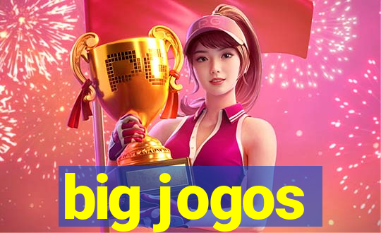 big jogos